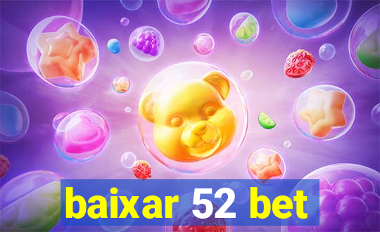 baixar 52 bet